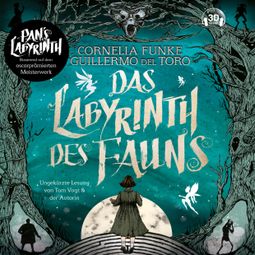 Das Buch “Das Labyrinth des Fauns - Pans Labyrinth (Ungekürzt) – Cornelia Funke, Guillermo del Toro” online hören