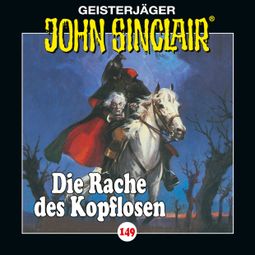 Das Buch “John Sinclair, Folge 149: Die Rache des Kopflosen – John Sinclair” online hören