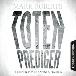 Das Buch “Totenprediger – Mark Roberts” online hören