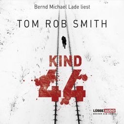 Das Buch “Kind 44 – Tom Rob Smith” online hören