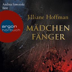 Das Buch “Mädchenfänger (Gekürzte Fassung) – Jilliane Hoffman” online hören