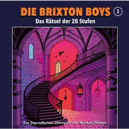 Das Buch “Die Brixton Boys, Folge 1: Das Rätsel der 28 Stufen – Markus Winter” online hören
