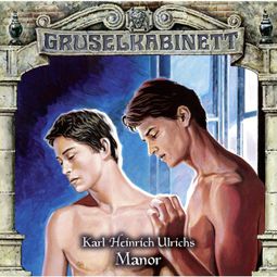 Das Buch “Gruselkabinett, Folge 129: Manor – Karl Heinrich Ulrichs” online hören