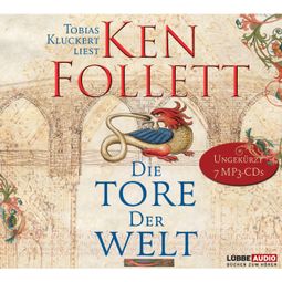 Das Buch «Die Tore der Welt (ungekürzt) – Ken Follett» online hören