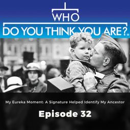 Das Buch “My Eureka Moment: A Signature Helped Identify My Ancestor - Who Do You Think You Are?, Episode 32 – Claire Vaughn” online hören
