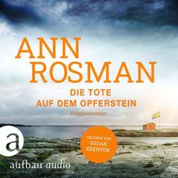 Das Buch “Die Tote auf dem Opferstein - Karin Adler ermittelt, Band 2 (Ungekürzt) – Ann Rosman” online hören