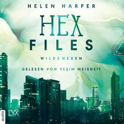 Das Buch «Wilde Hexen - Hex Files, Band 2 (Ungekürzt) – Helen Harper» online hören