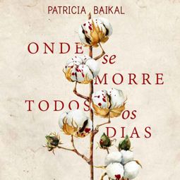 Das Buch “Onde se morre todos os dias (Integral) – Patrícia Baikal” online hören