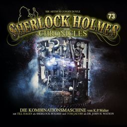 Das Buch «Sherlock Holmes Chronicles, Folge 73: Die Kombinationsmaschine – K. P. Walter» online hören
