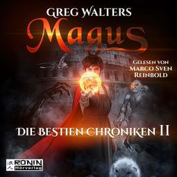 Das Buch “Magus - Die Bestien Chroniken, Band 2 (ungekürzt) – Greg Walters” online hören