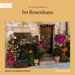 Das Buch “Im Rosenhaus (Ungekürzt) – Helene Hübener” online hören