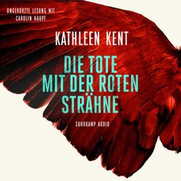 Das Buch “Die Tote mit der roten Strähne - Betty-Rhyzyk-Serie - Thriller, Band 1 (Ungekürzt) – Kathleen Kent” online hören