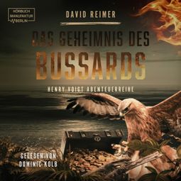 Das Buch «Das Geheimnis des Bussards - Henry Voigt Abenteuerreihe, Band 3 (ungekürzt) – David Reimer» online hören
