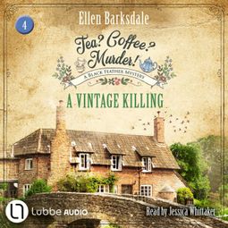 Das Buch “A Vintage Killing - Tea? Coffee? Murder!, Episode 4 (Unabridged) – Ellen Barksdale” online hören