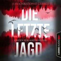 Das Buch “Die letzte Jagd (Ungekürzt) – Jean-Christophe Grangé” online hören