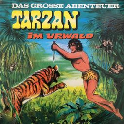 Das Buch “Tarzan - Das große Abenteuer, Folge 1: Tarzan im Urwald – Anke Beckert” online hören