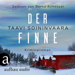 Das Buch “Der Finne - Arto Ratamo ermittelt, Band 7 (Ungekürzt) – Taavi Soininvaara” online hören
