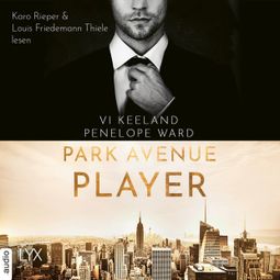 Das Buch «Park Avenue Player (Ungekürzt) – Vi Keeland, Penelope Ward» online hören