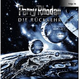 Das Buch «Perry Rhodan, Folge 36: Die Rückkehr – Perry Rhodan» online hören