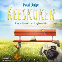 Das Buch “Keeskoken - Eine ostfriesische Tragikomödie (ungekürzt) – Paul Ontje” online hören