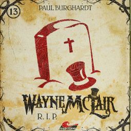 Das Buch “Wayne McLair, Folge 13: R.I.P. – Paul Burghardt” online hören