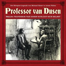 Das Buch “Professor van Dusen, Die neuen Fälle, Fall 6: Professor van Dusen schlägt sich selbst – Eric Niemann” online hören