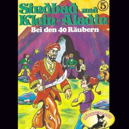 Das Buch “Sindbad und Klein-Aladin, Folge 5: Bei den 40 Räubern – Rolf Ell” online hören