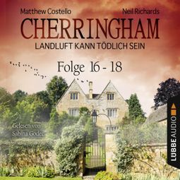Das Buch «Cherringham - Landluft kann tödlich sein, Sammelband 6: Folge 16-18 – Matthew Costello, Neil Richards» online hören