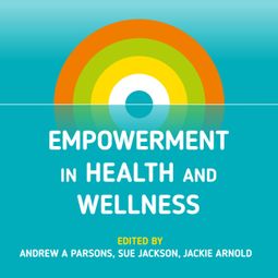 Das Buch “Empowerment in Health and Wellness (Abridged) – Gavin Andrews, Jackie Arnold, Victoria Hamiltonmehr ansehen” online hören