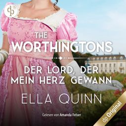 Das Buch “Der Lord, der mein Herz gewann - The Worthingtons, Band 6 (Ungekürzt) – Ella Quinn” online hören