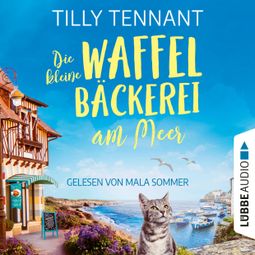 Das Buch “Die kleine Waffelbäckerei am Meer (Ungekürzt) – Tilly Tennant” online hören