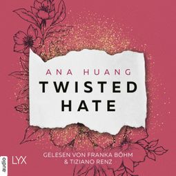 Das Buch “Twisted Hate - Twisted-Reihe, Teil 3 (Ungekürzt) – Ana Huang” online hören
