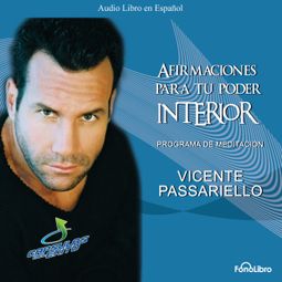 Das Buch “Afirmaciones para tu Poder Interior (abreviado) – Vicente Passariello” online hören