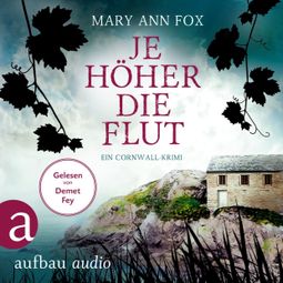Das Buch “Je höher die Flut - Mags Blake - Ein Cornwall-Krimi, Band 5 (Ungekürzt) – Mary Ann Fox” online hören