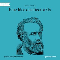 Das Buch “Eine Idee des Doctor Ox (Ungekürzt) – Jules Verne” online hören