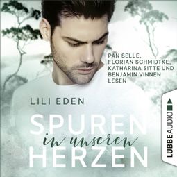 Das Buch “Spuren in unseren Herzen - Broken Hearts-Reihe, Teil 3 (Ungekürzt) – Lili Eden” online hören