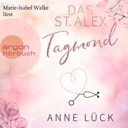 Das Buch “Tagmond - Das St. Alex, Band 2 (Ungekürzte Lesung) – Anne Lück” online hören
