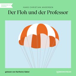 Das Buch “Der Floh und der Professor (Ungekürzt) – Hans Christian Andersen” online hören
