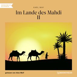Das Buch “Im Lande des Mahdi II (Ungekürzt) – Karl May” online hören