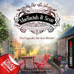 Das Buch «Ein Cupcake für den Mörder - MacTavish & Scott - Die Lady Detectives von Edinburgh, Folge 2 (Ungekürzt) – Gitta Edelmann» online hören