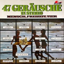 Das Buch “47 Geräusche in Stereo - Mensch, Freizeit, Tier – Geräusche in Stereo” online hören