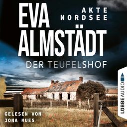 Das Buch “Der Teufelshof - Akte Nordsee, Teil 2 (Gekürzt) – Eva Almstädt” online hören