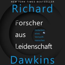 Das Buch «Forscher aus Leidenschaft - Gedanken eines Vernunftmenschen (Ungekürzt) – Richard Dawkins» online hören