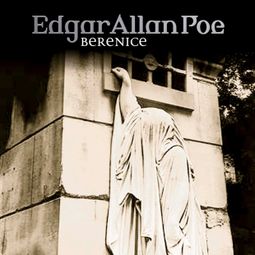 Das Buch “Edgar Allan Poe, Folge 22: Bernice – Edgar Allan Poe” online hören