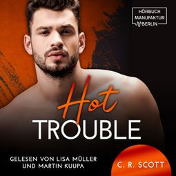 Das Buch “Hot Trouble (ungekürzt) – C. R. Scott” online hören