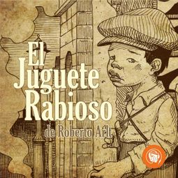 Das Buch “Juguete Rabioso – Roberto Arlt” online hören