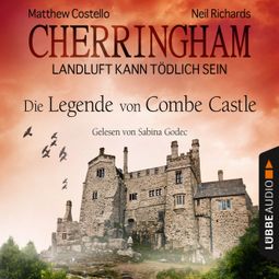 Das Buch “Cherringham - Landluft kann tödlich sein, Folge 14: Die Legende von Combe Castle (Ungekürzt) – Matthew Costello, Neil Richards” online hören