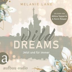 Das Buch “Wild Dreams - Jetzt und für immer (Ungekürzt) – Melanie Lane” online hören