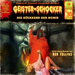 Das Buch “Geister-Schocker, Folge 30: Die Rückkehr der Mumie – Bob Collins” online hören