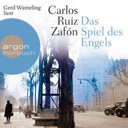 Das Buch “Das Spiel des Engels (Gekürzt) – Carlos Ruiz Zafón” online hören